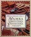 MANUAL COMPLETO DE MADERA, CARPINTERIA Y EBANISTERIA