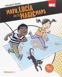 HOLIDAY BOOK. MATU, LUCIA AND THE MAGIC MAPS. PRIMARY 3