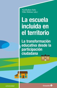 LA ESCUELA INCLUIDA EN EL TERRITORIO. LA TRANSFORMACION EDUCATIVA DESDE LA PARTICIPACIÓN CIUDADANA