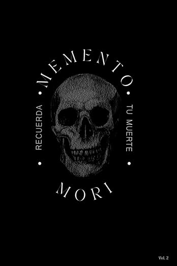 MEMENTO MORI - RECUERDA TU MUERTE