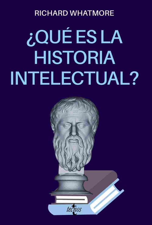 ¿QUÉ ES LA HISTORIA INTELECTUAL?.