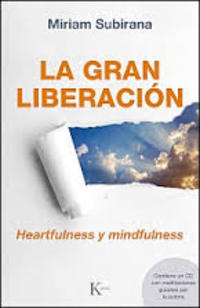 LA GRAN LIBERACIÓN. HEARTFULNESS Y MINDFULNESS (+ CD)
