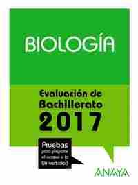 BIOLOGÍA. EVALUACIÓN DE BACHILLERATO 2017. PRUEBA ACCESO A LA UNIVERSIDAD ( SELECTIVIDAD )