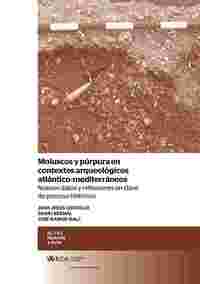 MOLUSCOS Y PÚRPURA EN CONTEXTOS ARQUEOLÓGICOS ATLÁNTICO-MEDITERRÁNEOS