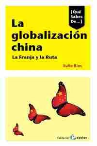 LA GLOBALIZACIÓN CHINA. LA FRANJA Y LA RUTA.