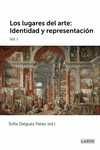 LOS LUGARES DEL ARTE: IDENTIDAD Y REPRESENTACIÓN VOL I