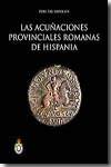 LAS ACUÑACIONES PROVINCIALES ROMANAS DE HISPANIA