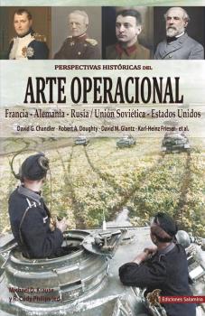 PERSPECTIVAS HISTORICAS DEL ARTE OPERACIONAL. FRANCIA-ALEMANIA-RUSIA/UNIÓN SOVIÉTICA-ESTADOS UNIDOS