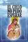 CIELO NO PUDO ESPERAR, EL