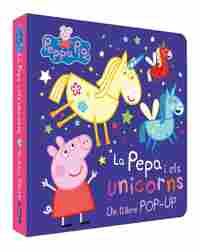 LA PEPA I ELS UNICORNS. UN LLIBRE AMB POP UPS