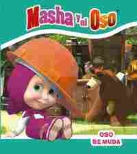 OSO SE MUDA. MASHA Y EL OSO