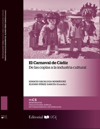 EL CARNAVAL DE CADIZ. DE LAS COPLAS A LA INDUSTRIA CULTURAL