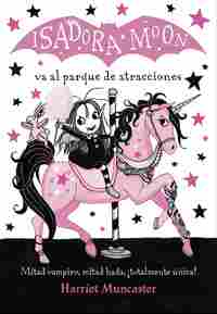 ISADORA MOON VA AL PARQUE DE ATRACCIONES