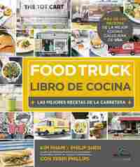 FOOD TRUCK. LIBRO DE COCINA. LAS MEJORES RECETAS DE LA CARRETERA