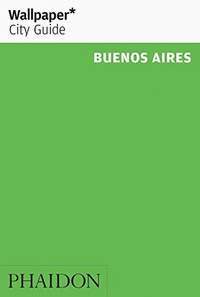 WALLPAPER CITY GUIDE BUENOS AIRES 2016