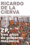 ZP TRES AÑOS DE GOBIERNO MASÓNICO