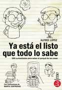YA ESTÁ EL LISTO QUE TODO LO SABE. 366 CURIOSIDADES PARA SABER EL PORQUÉ DE LAS COSAS