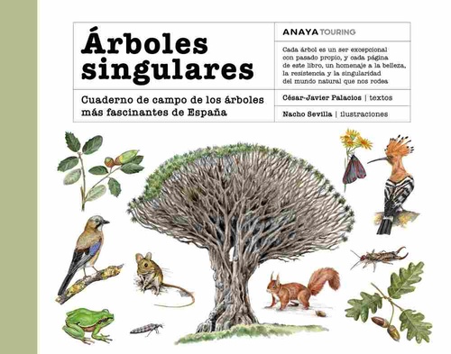 ÁRBOLES SINGULARES. CUADERNO DE CAMPO DE LOS ÁRBOLES MÁS FASCINANTES DE ESPAÑA