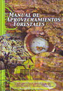 MANUAL DE APROVECHAMIENTOS FORESTALES (ED. RUFINO NIETO OJEDA)