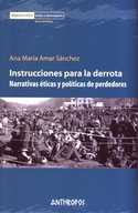 INSTRUCCIONES PARA LA DERROTA.NARRATIVAS ETICAS Y POLITICAS PERDEDORES