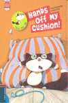 HANDS OFF MY CUSHION!