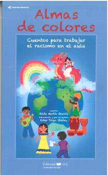ALMAS DE COLORES. CUENTOS PARA TRABAJAR EL RACISMO EN EL AULA