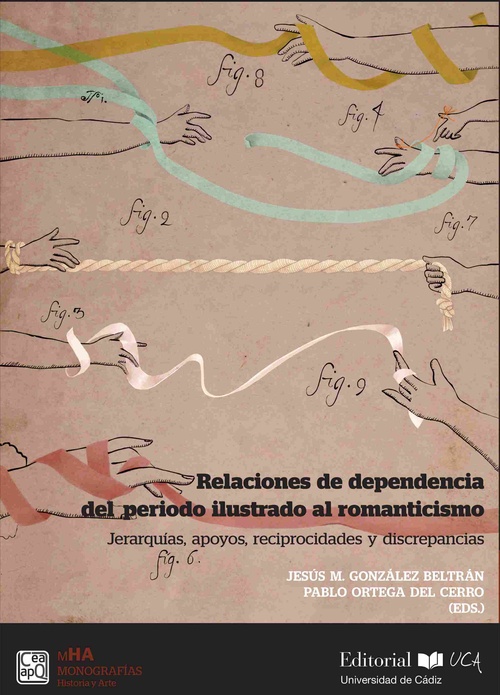 RELACIONES DE DEPENDENCIA DEL PERIODO ILUSTRADO AL ROMANTICISMO JERARQUÍAS, APOYOS, RECIPROCIDADES Y