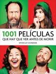 1001 PELICULAS QUE HAY QUE VER ANTES DE MORIR. ED.2014