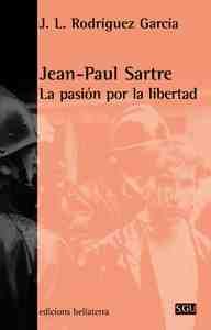JEAN-PAUL SARTRE: PASION POR LA LIBERTAD
