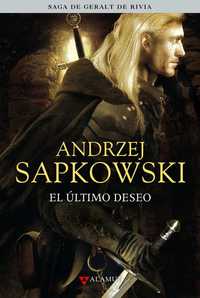 EL ULTIMO DESEO. SAGA DE GERALT DE RIVIA, 1