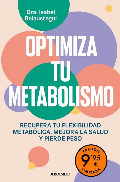 OPTIMIZA TU METABOLISMO (EDICIÓN LIMITADA). RECUPERA TU FLEXIBILIDAD METABÓLICA, MEJORA LA SALUD Y P