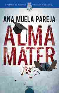 ALMA MATER. ( I PREMIO NOVELA POLICIA NACIONAL )