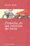 FILOSOFIA DE LAS CORRIDAS DE TOROS