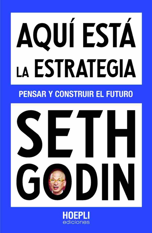 AQUÍ ESTÁ LA ESTRATEGIA. PENSAR Y CONSTRUIR EL FUTURO