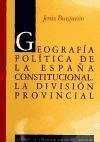 GEOGRAFIA POLITICA ESPAÑA CONSTITUCIONAL. DIVISION PROVINCIAL