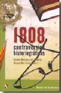 1808. CONTROVERSIAS HISTORIOGRAFICAS