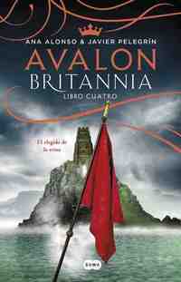ÁVALON (BRITANNIA. LIBRO 4). EL ELEGIDO DE LA REINA