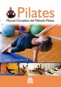 PILATES. MANUAL COMPLETO DEL MÉTODO PILATES (CARTONÉ FLEXIBLE)