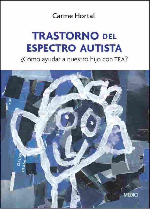 TRASTORNO DEL ESPECTRO AUTISTA. ¿CÓMO AYUDAR A NUESTRO HIJO CON TEA?