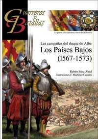 LAS CAMPAÑAS DEL DUQUE DE ALBA. LOS PAISES BAJOS (1567-1573)