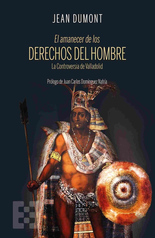 EL AMANECER DE LOS DERECHOS DEL HOMBRE. LA CONTROVERSIA DE VALLADOLID