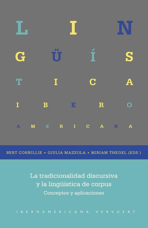LA TRADICIONALIDAD DISCURSIVA Y LA LINGÜÍSTICA DE CORPUS. CONCEPTOS Y APLICACIONES