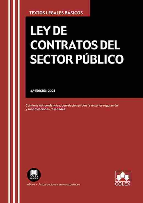 LEY DE CONTRATOS DEL SECTOR PÚBLICO. TEXTO LEGAL BÁSICO CON MODIFICACIONES, CONCORDANCIAS Y EQUIVALE