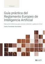 GUÍA PRÁCTICA DEL REGLAMENTO DE INTELIGENCIA ARTIFICIAL