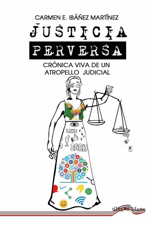 JUSTICIA PERVERSA. CRÓNICA VIVA DE UN ATROPELLO JUDICIAL