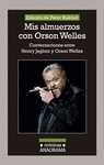 MIS ALMUERZOS CON ORSON WELLES. CONVERSACIONES ENTRE HENRY JAGLOM Y ORSON WELLES