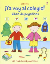 ¡ YA VOY AL COLEGIO!. LIBRO DE PEGATINAS