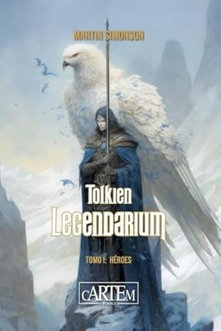 TOLKIEN LEGENDARIUM. TOMO I. HÉROES