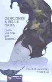 CANCIONES A PIE DE CAMA (PARA UNA HIJA QUE DUERME)