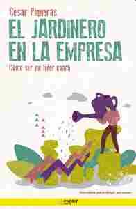 EL JARDINERO EN LA EMPRESA. COMO SER UN LIDER COACH